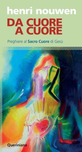 Da cuore a cuore. Preghiere al Sacro Cuore di Ges&ugrave;
