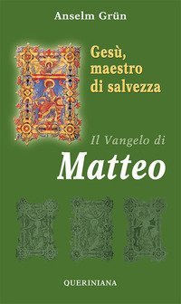 Ges&ugrave;, maestro di salvezza. Il Vangelo di Matteo