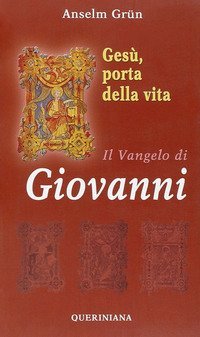 Ges&ugrave;, porta della vita. Il Vangelo di Giovanni