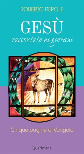 Ges&ugrave; raccontato ai giovani. Cinque pagine di Vangelo