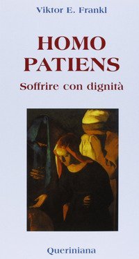 Homo patiens. Soffrire con dignit&agrave;