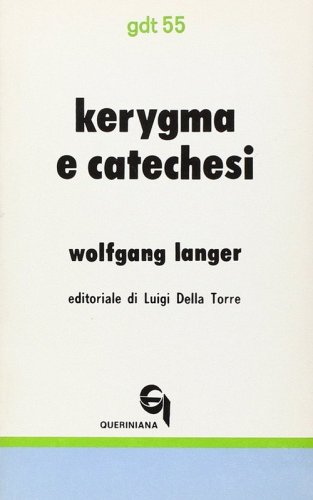 K&eacute;rigma e catechesi. Nuovi fondamenti teologici e didattici dell'insegnamento biblico