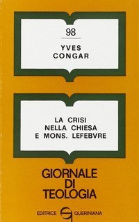 La crisi nella Chiesa e mons. Lef&egrave;bvre