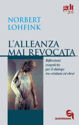 L'alleanza mai revocata. Riflessioni esegetiche per il dialogo tra cristiani ed ebrei