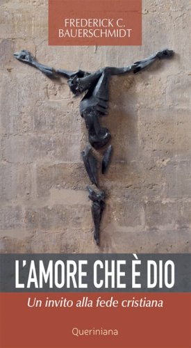 L'amore che &egrave; Dio. Un invito alla fede cristiana