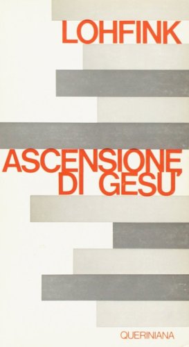 L'ascensione di Ges&ugrave;. Invenzione o esperienza?