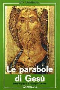 Le parabole di Ges&ugrave;. Introduzione e interpretazione
