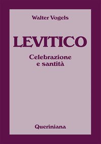 Levitico. Celebrazione e santit&agrave;