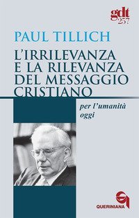 L'irrilevanza e la rilevanza del messaggio cristiano per l'umanit&agrave; oggi