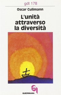 L'unit&agrave; attraverso la diversit&agrave;. Il suo fondamento e il problema della sua realizzazione