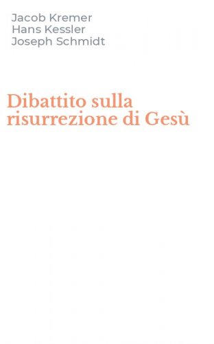 Dibattito sulla risurrezione di Ges&ugrave;