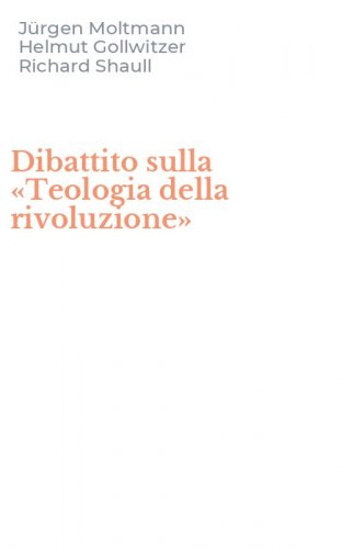 Dibattito sulla &laquo;Teologia della rivoluzione&raquo;