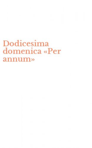 Dodicesima domenica &laquo;Per annum&raquo;