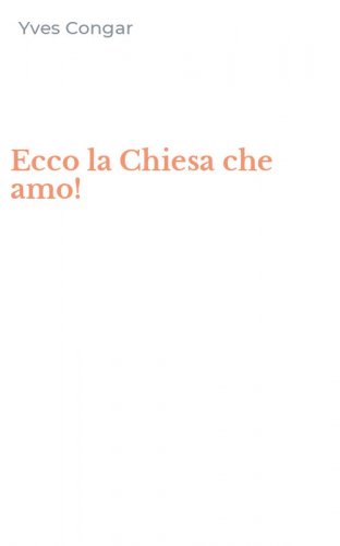 Ecco la Chiesa che amo!