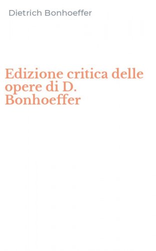 Edizione critica delle opere di D. Bonhoeffer