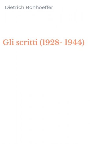 Gli scritti (1928-1944)