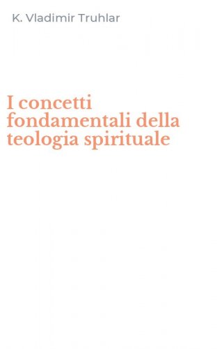 I concetti fondamentali della teologia spirituale