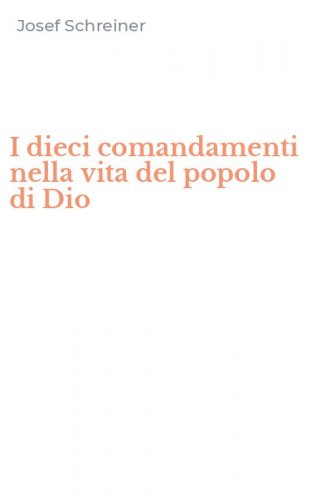 I dieci comandamenti nella vita del popolo di Dio