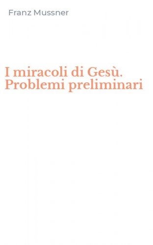 I miracoli di Ges&ugrave;. Problemi preliminari