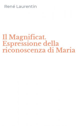 Il Magnificat. Espressione della riconoscenza di Maria