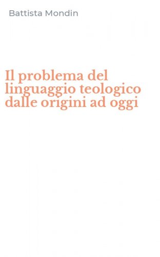 Il problema del linguaggio teologico dalle origini ad oggi