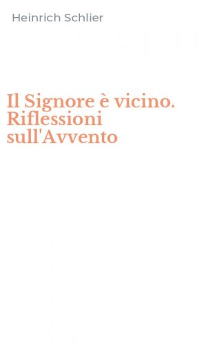 Il Signore &egrave; vicino. Riflessioni sull'Avvento