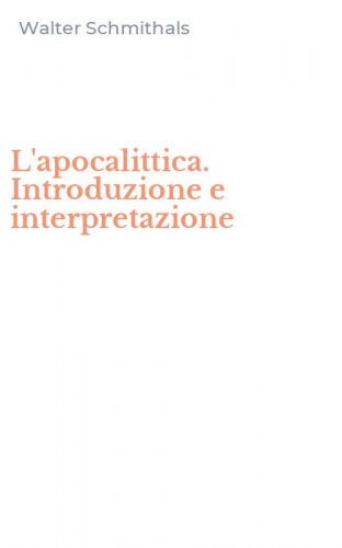 L'apocalittica. Introduzione e interpretazione