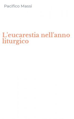 L'eucarestia nell'anno liturgico