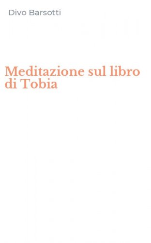 Meditazione sul libro di Tobia