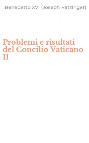 Problemi e risultati del Concilio Vaticano II