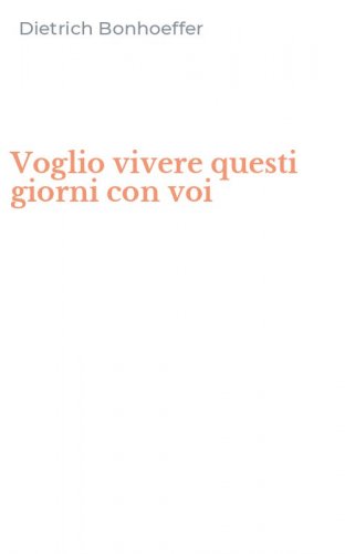 Voglio vivere questi giorni con voi