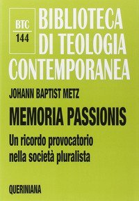 Memoria passionis. Un ricordo provocatorio nella societ&agrave; pluralista