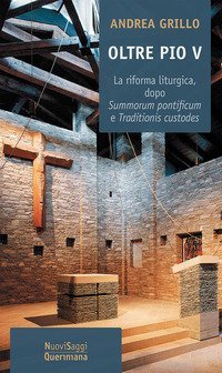 Oltre Pio V. La riforma liturgica, dopo Summorum pontificum e Traditionis custodes
