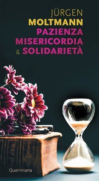 Pazienza misericordia & solidariet&agrave;