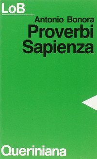 Proverbi, Sapienza. Sapere e felicit&agrave;