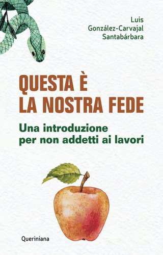 Questa &egrave; la nostra fede. Una introduzione per non addetti ai lavori