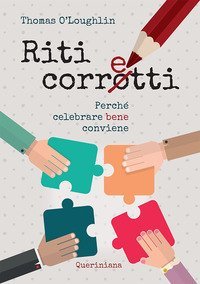 Riti corretti. Perch&eacute; celebrare bene conviene