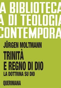 Trinit&agrave; e regno di Dio. La dottrina su Dio