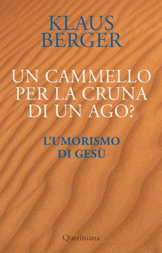 Un cammello per la cruna di un ago? L'umorismo di Ges&ugrave;