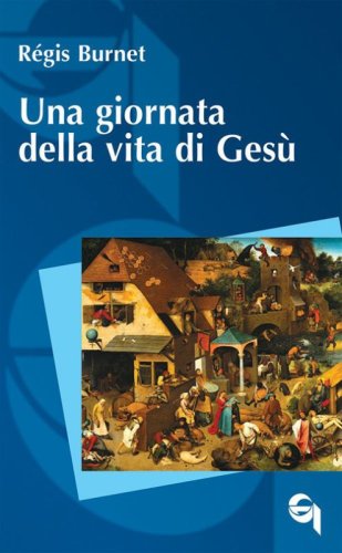 Una giornata della vita di Ges&ugrave;