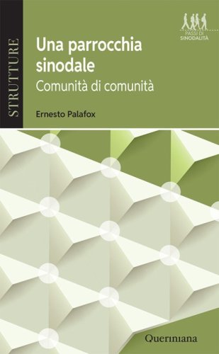 Una parrocchia sinodale. Comunit&agrave; di comunit&agrave;