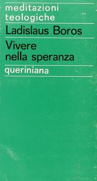 Vivere nella speranza. L'attesa del futuro nell'esistenza cristiana