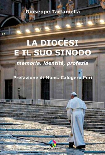 La diocesi e il suo sinodo. Memoria, identit&agrave;, profezia