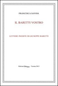 Il Baretti vostro. Lettere inedite di Giuseppe Baretti