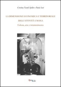 La dimensione economica e territoriale dell'attivit&agrave; umana. Cultura, arte e intrattenimento
