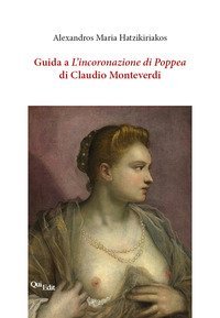 Guida a &laquo;L'incoronazione di Poppea&raquo; di Claudio Monteverdi