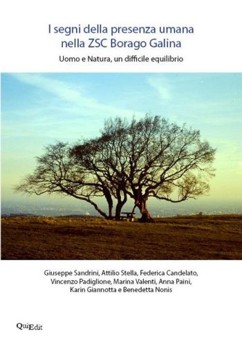 I segni della presenza umana nella ZSC Borago Galina. Uomo e natura, un difficile equilibrio