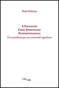 L'inconscio come dimensione fenomenologica. Un contributo per una teoria del significato