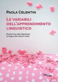 Le variabili dell'apprendimento linguistico. Perch&eacute; non tutti impariamo le lingue allo stesso modo