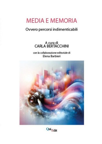 Media e memoria. Ovvero percorsi indimenticabili